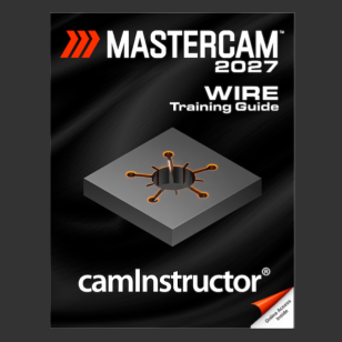 Mastercam 2027 - Wire Training Guide