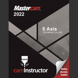 Mastercam 2022 - 5 Axis Training Guide
