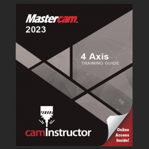 Mastercam 2023 - 4 Axis Training Guide