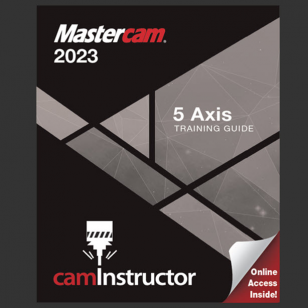 Mastercam 2023 - 5 Axis Training Guide