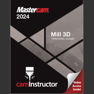 Mastercam 2024 - Mill 3D Training Guide